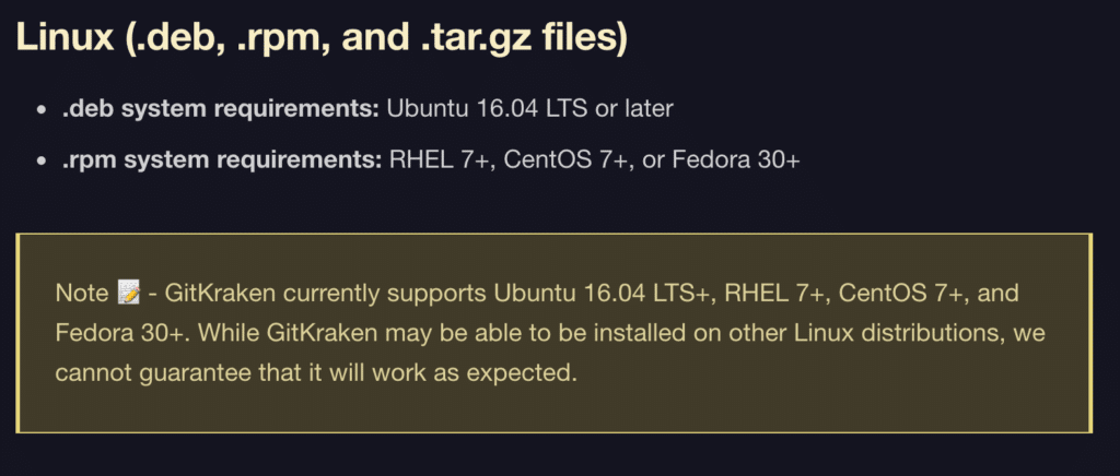 GitKraken currently supports Ubuntu 16.04 LTS+, RHEL 7+, CentOS 7+, and Fedora 30+