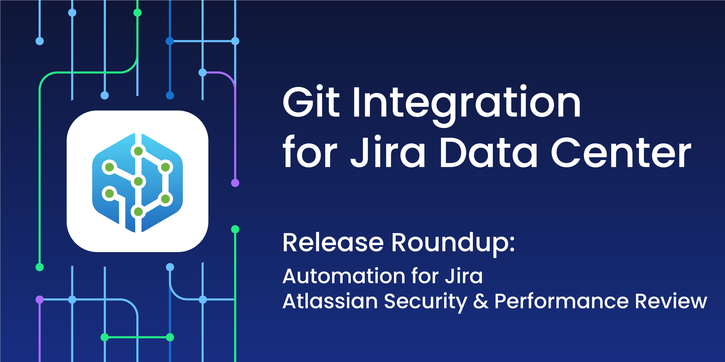 Git Integration for Jira Data Center Release: automation for Jira & Atlassian Security & Performance Review