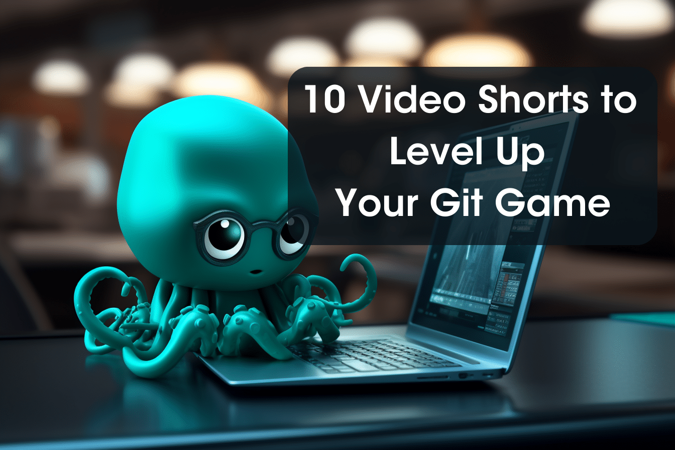 10 Video Shorts to Level Up your Git Game