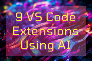 9 VS Code Extensions that Use Artificial Intelligence